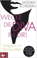 Scheddin, Wecke die Diva in Dir! Erfolgreich mit Glamour-Effekt